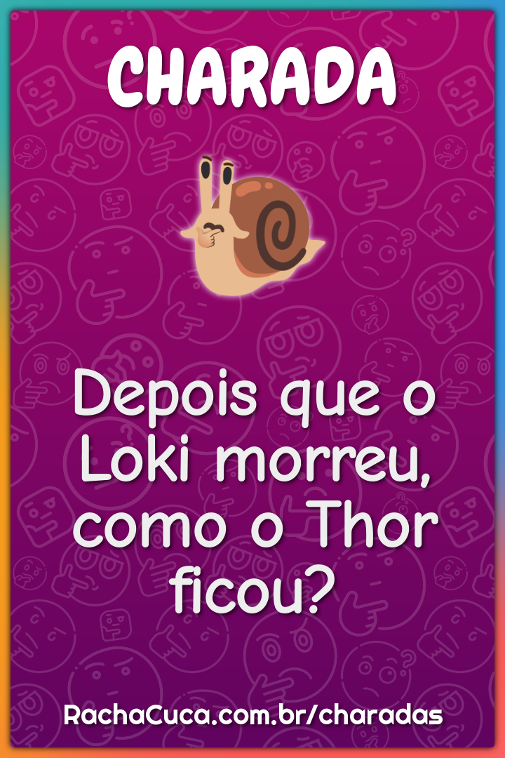 Depois que o Loki morreu, como o Thor ficou?