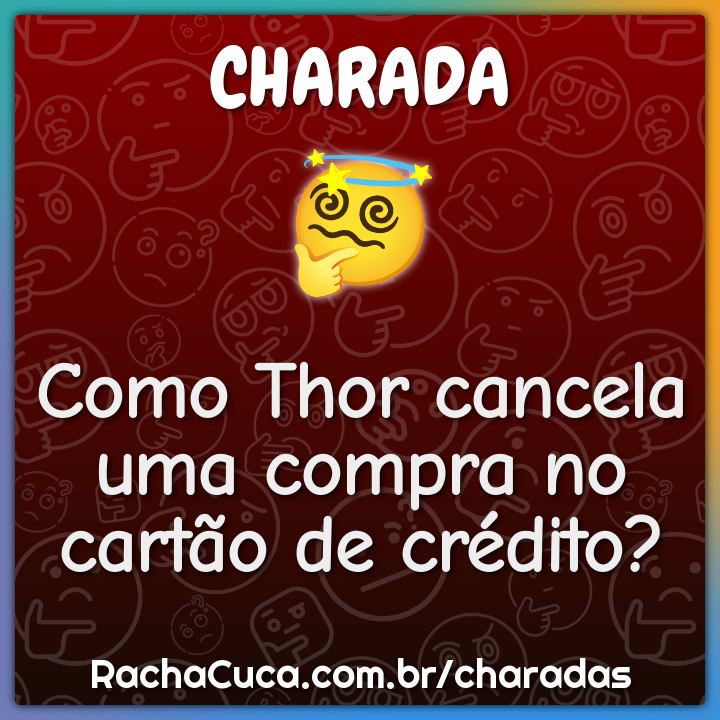 Como Thor cancela uma compra no cartão de crédito?