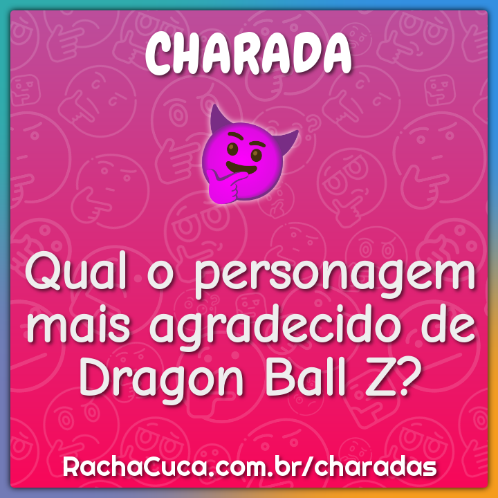 Qual o personagem mais agradecido de Dragon Ball Z?