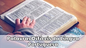 Palavras Difíceis da Língua Portuguesa - I