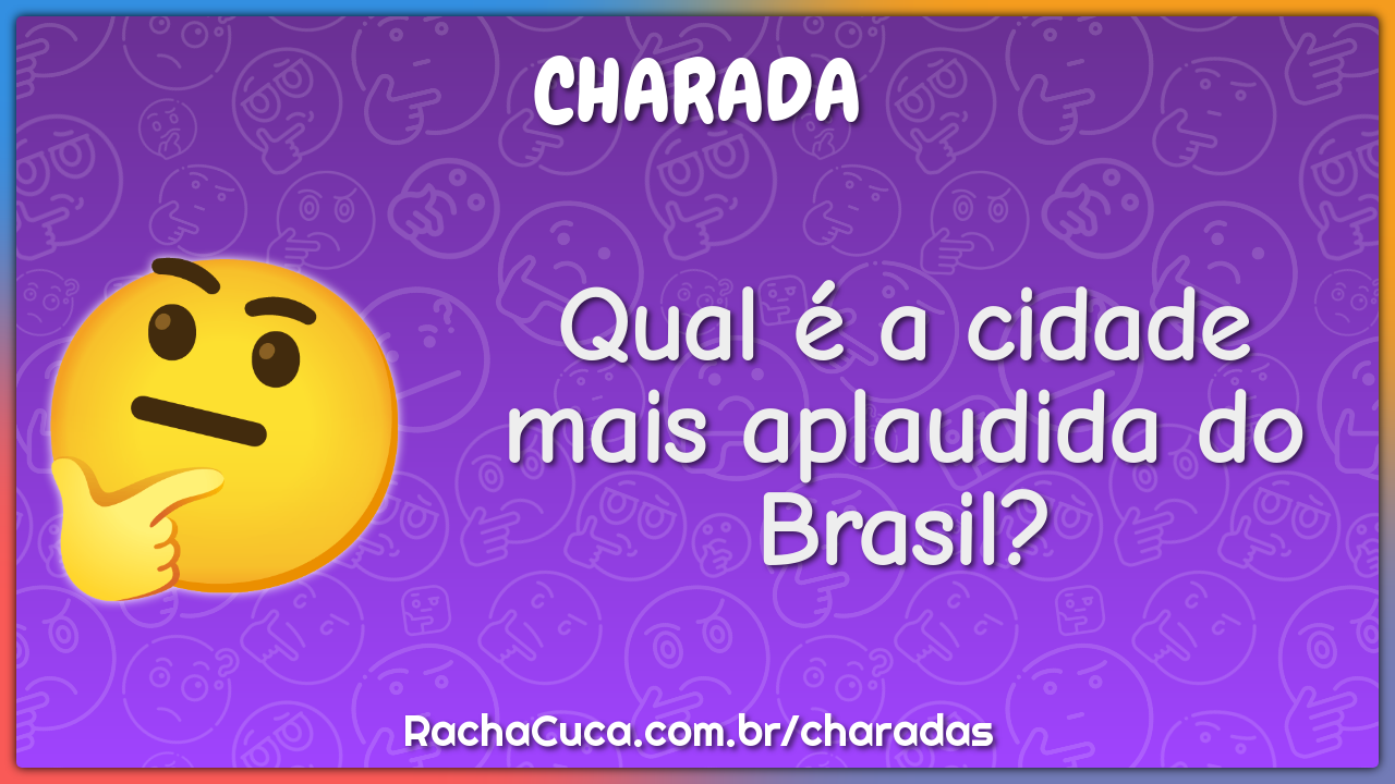 Qual é a cidade mais aplaudida do Brasil?