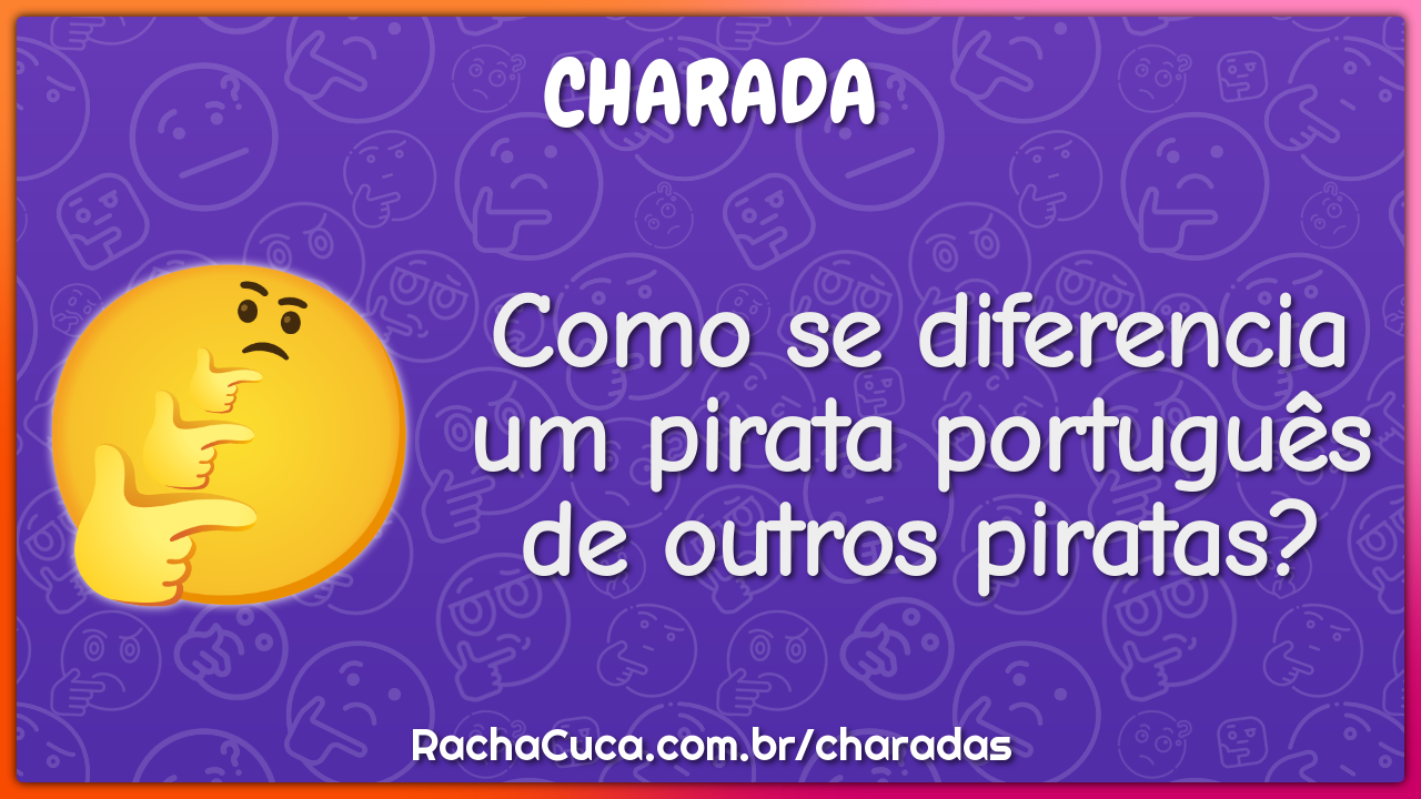 Como se diferencia um pirata português de outros piratas?