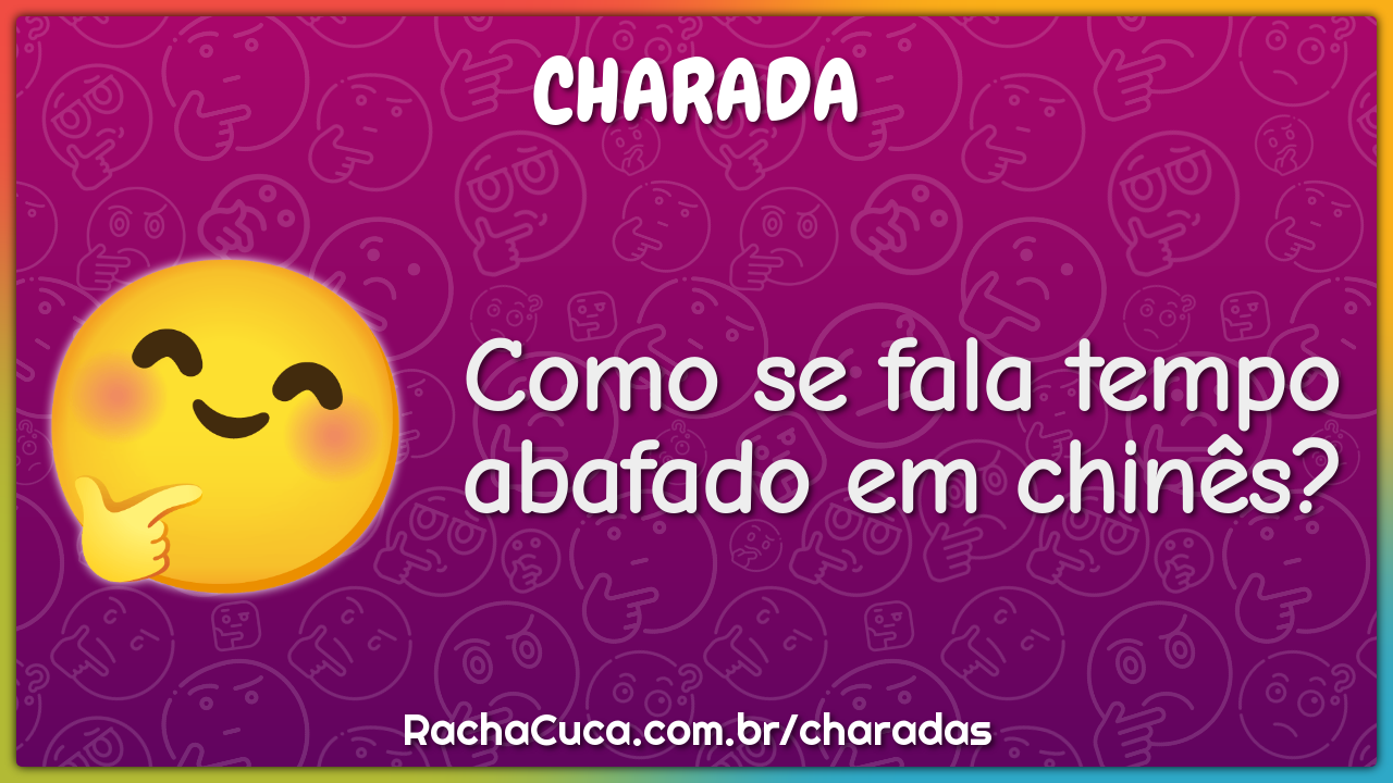 Como se fala tempo abafado em chinês?