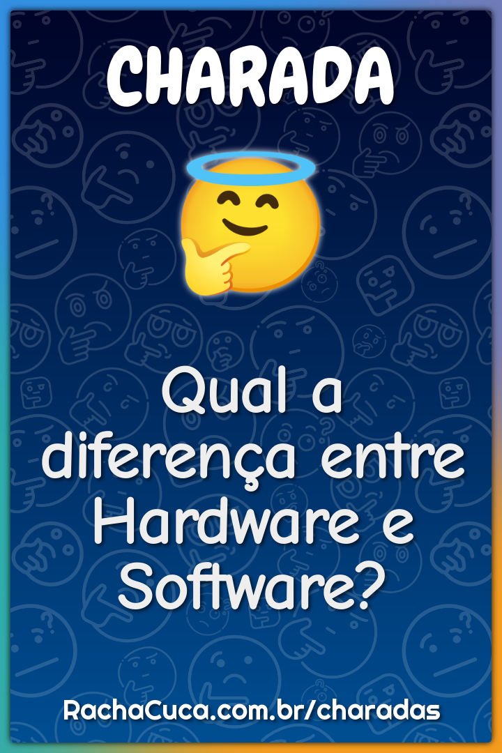 Qual a diferença entre Hardware e Software?