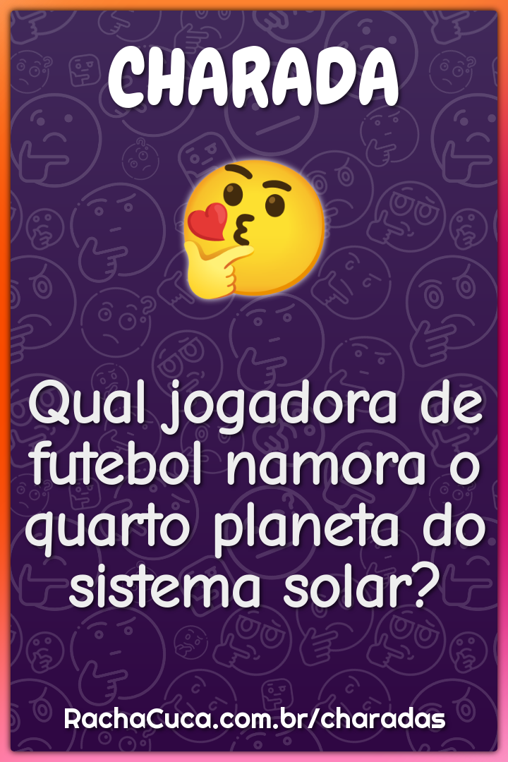 Qual jogadora de futebol namora o quarto planeta do sistema solar?