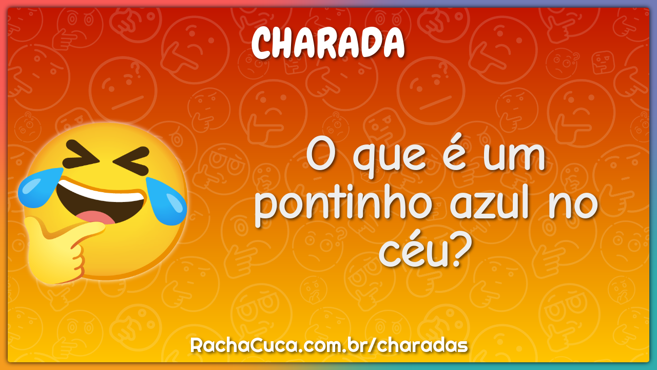 O que é um pontinho azul no céu?