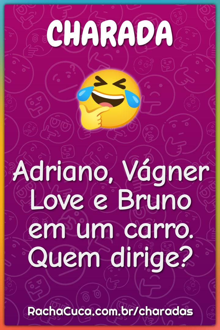 Adriano, Vágner Love e Bruno em um carro. Quem dirige?