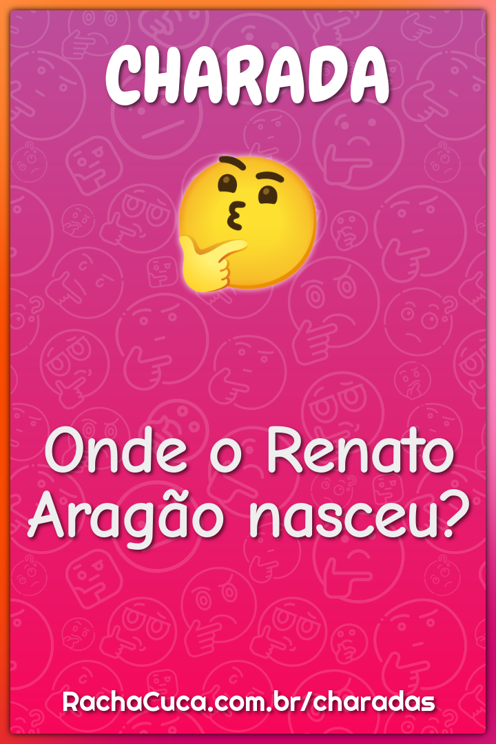 Onde o Renato Aragão nasceu?