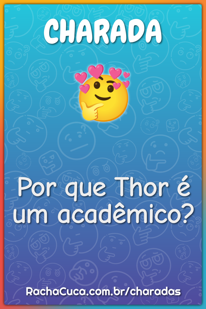 Por que Thor é um acadêmico?