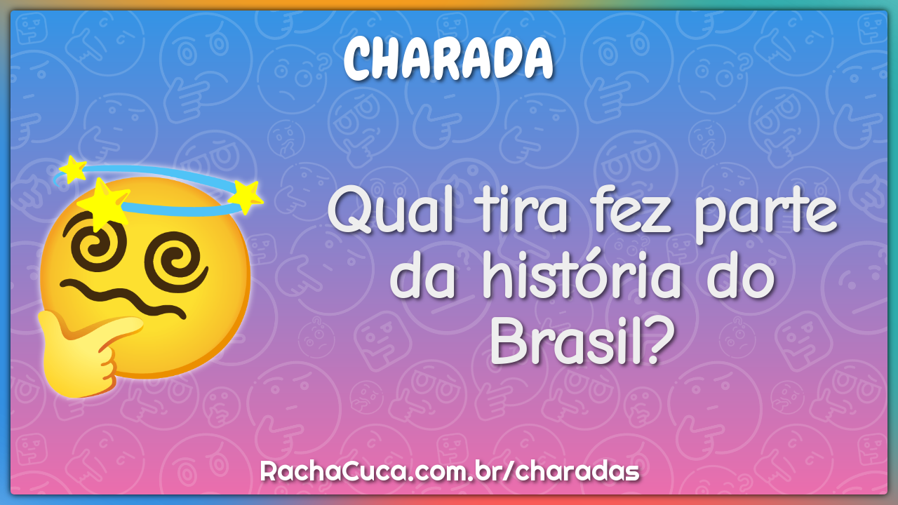 Qual tira fez parte da história do Brasil?