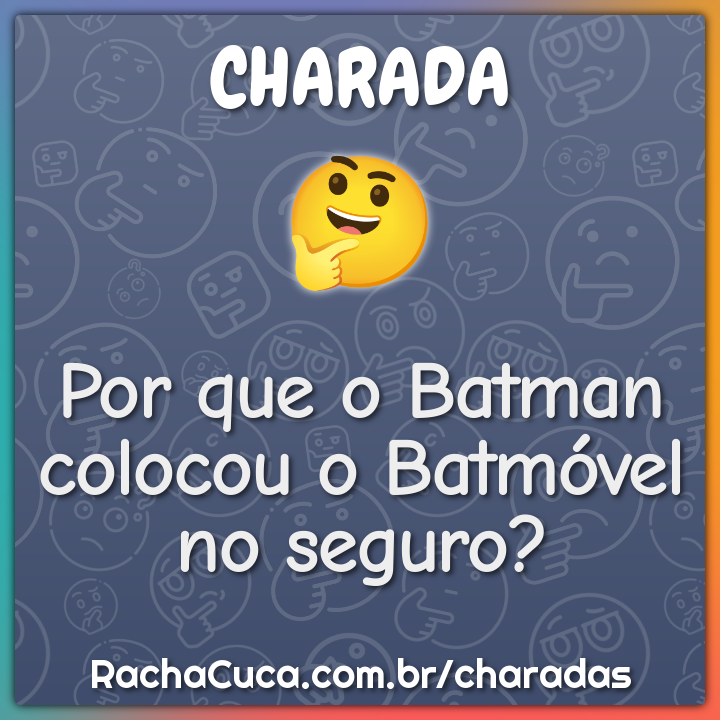 Por que o Batman colocou o Batmóvel no seguro?
