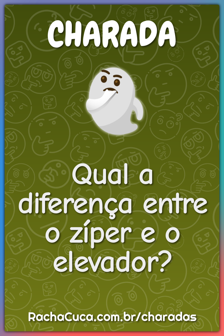 Qual a diferença entre o zíper e o elevador?