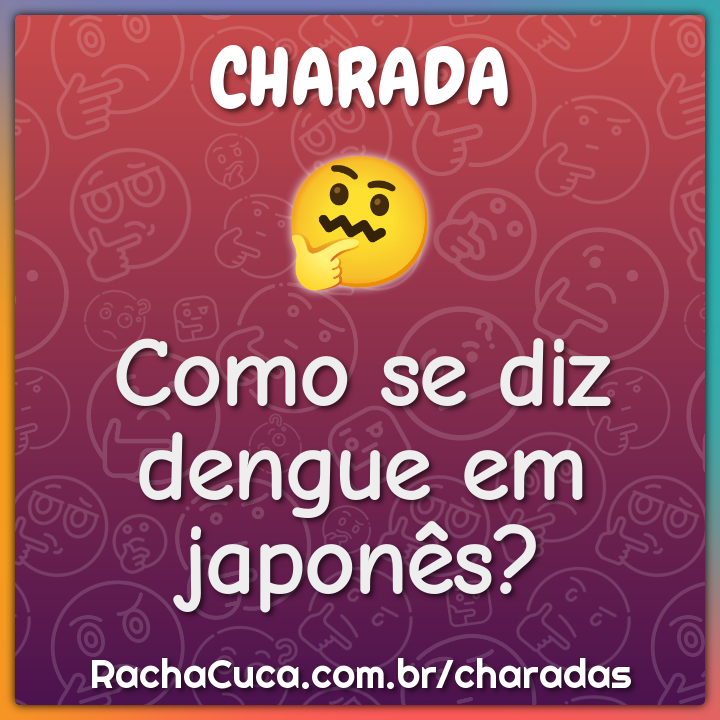 Como se diz dengue em japonês?