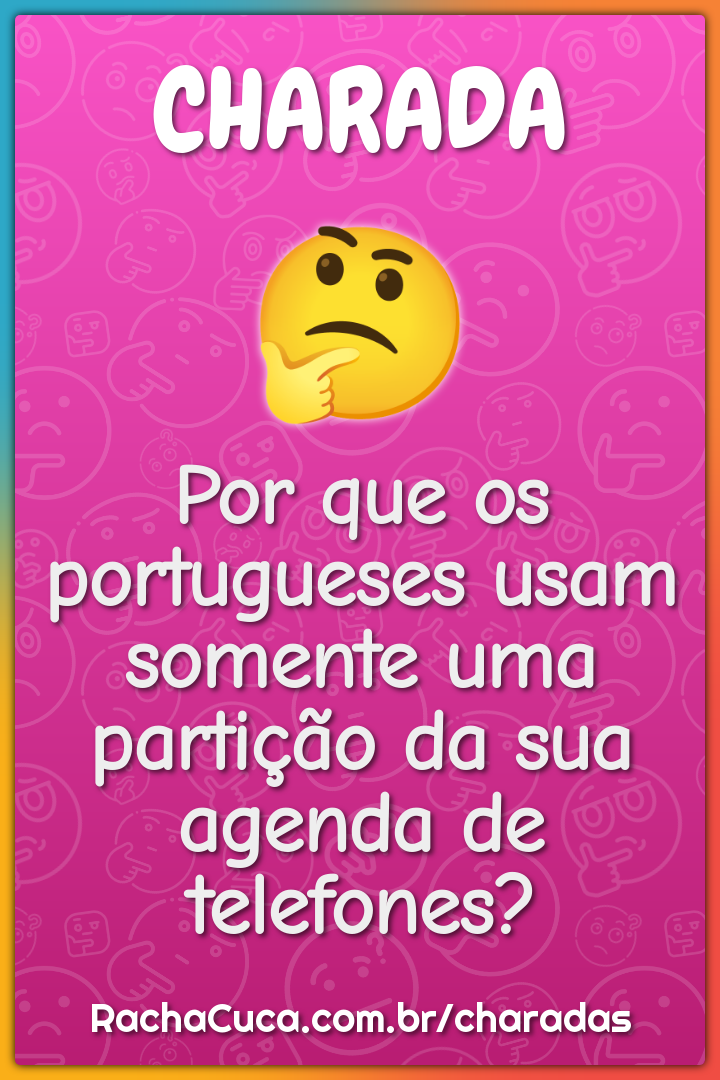 Por que os portugueses usam somente uma partição da sua agenda de...