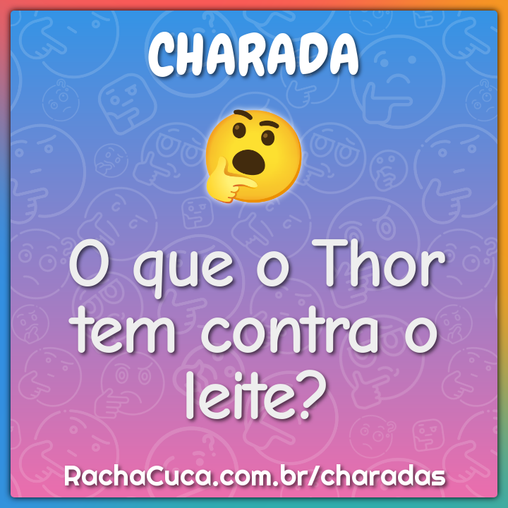 O que o Thor tem contra o leite?