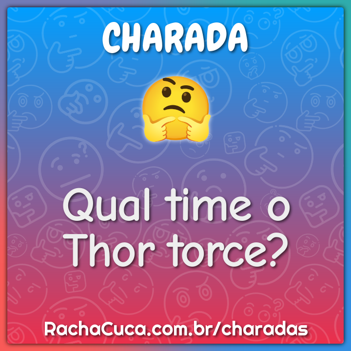 Qual time o Thor torce?
