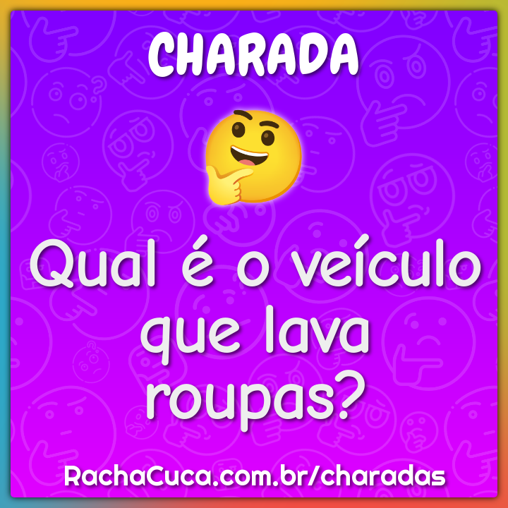 Qual é o veículo que lava roupas?