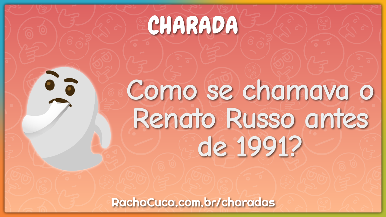 Como se chamava o Renato Russo antes de 1991?