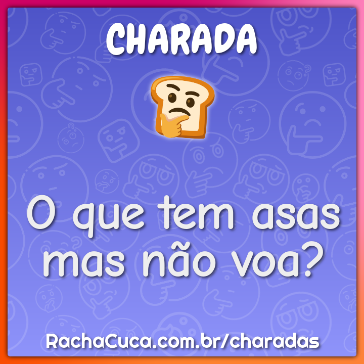 O que tem asas mas não voa?