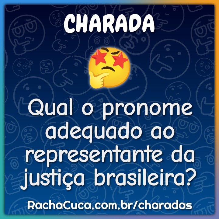 Qual o pronome adequado ao representante da justiça brasileira?