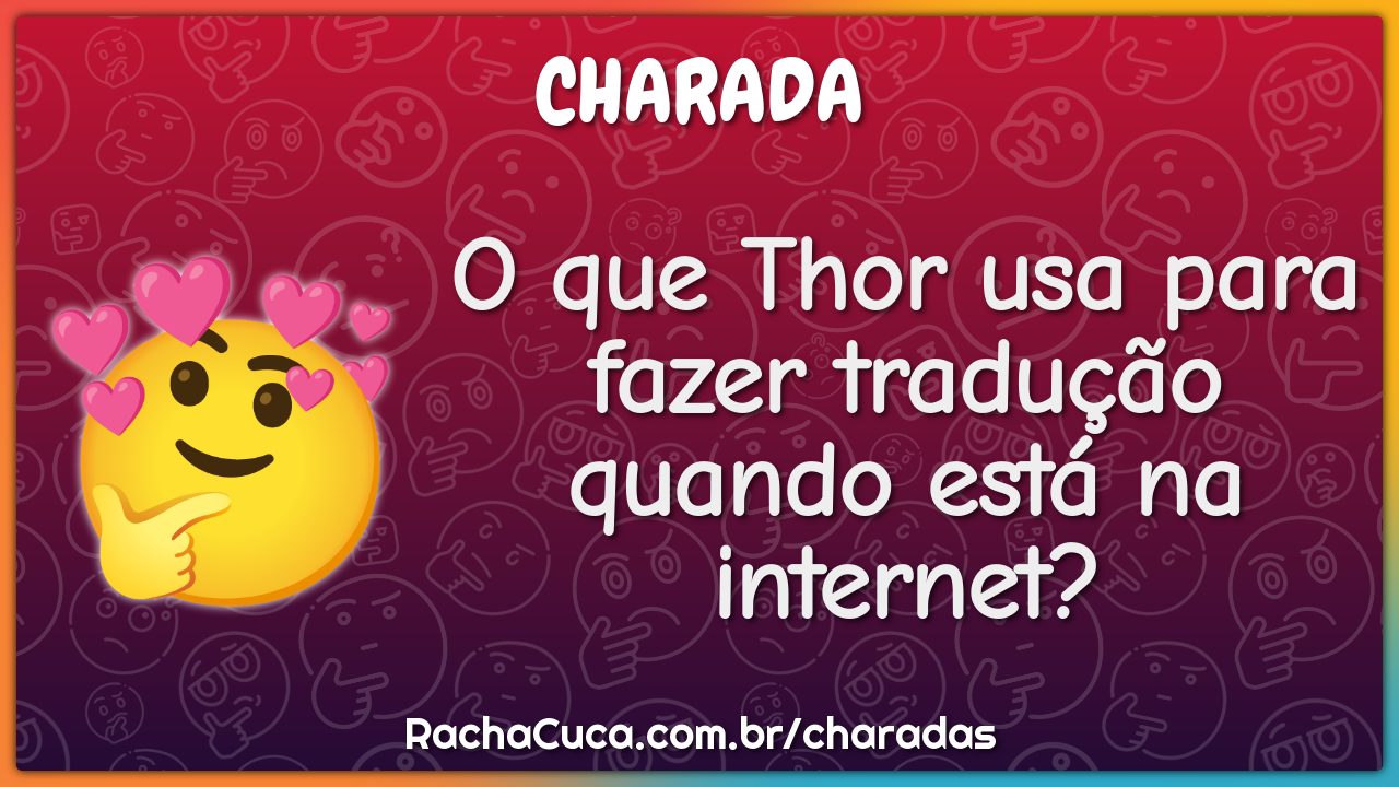 O que Thor usa para fazer tradução quando está na internet?