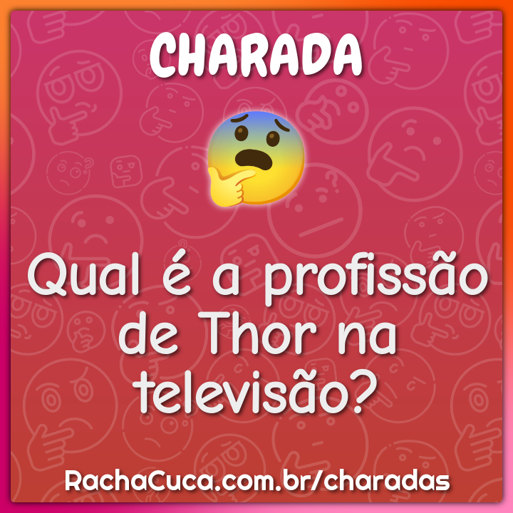 Qual é a profissão de Thor na televisão?
