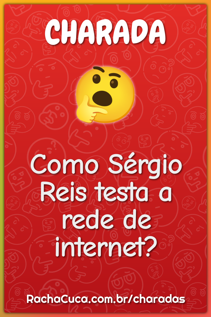 Como Sérgio Reis testa a rede de internet?
