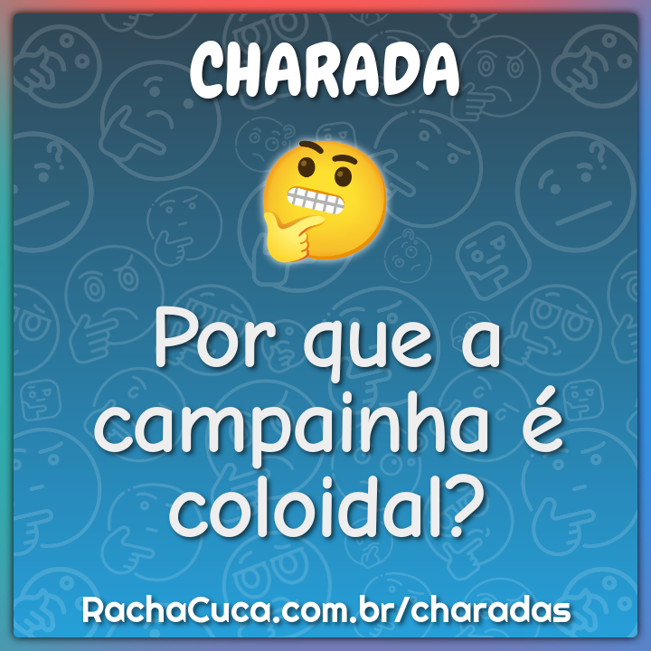Por que a campainha é coloidal?