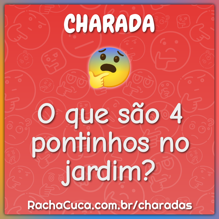 O que são 4 pontinhos no jardim?