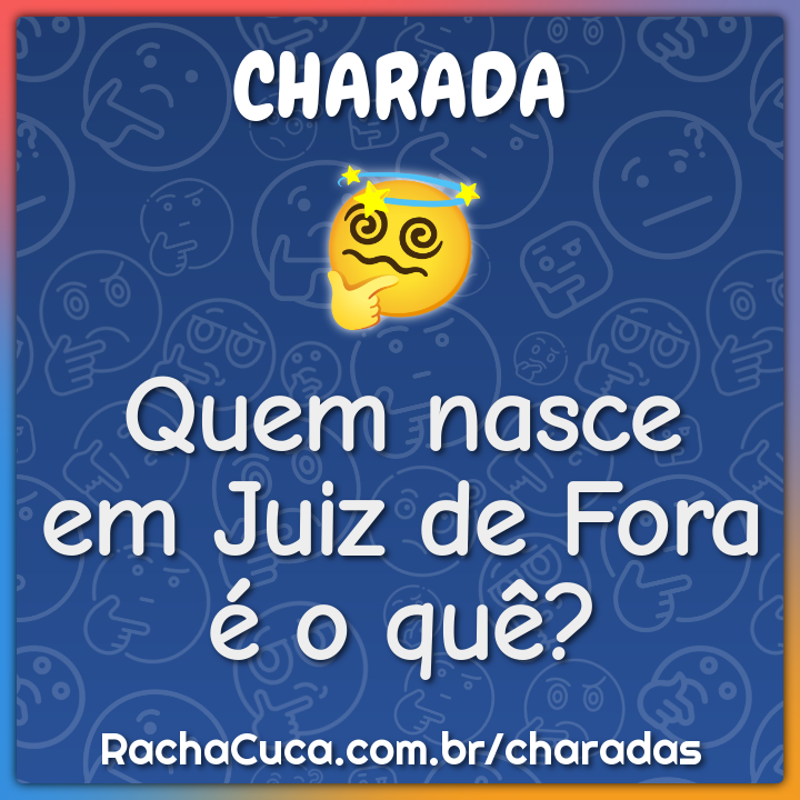 Quem nasce em Juiz de Fora é o quê?