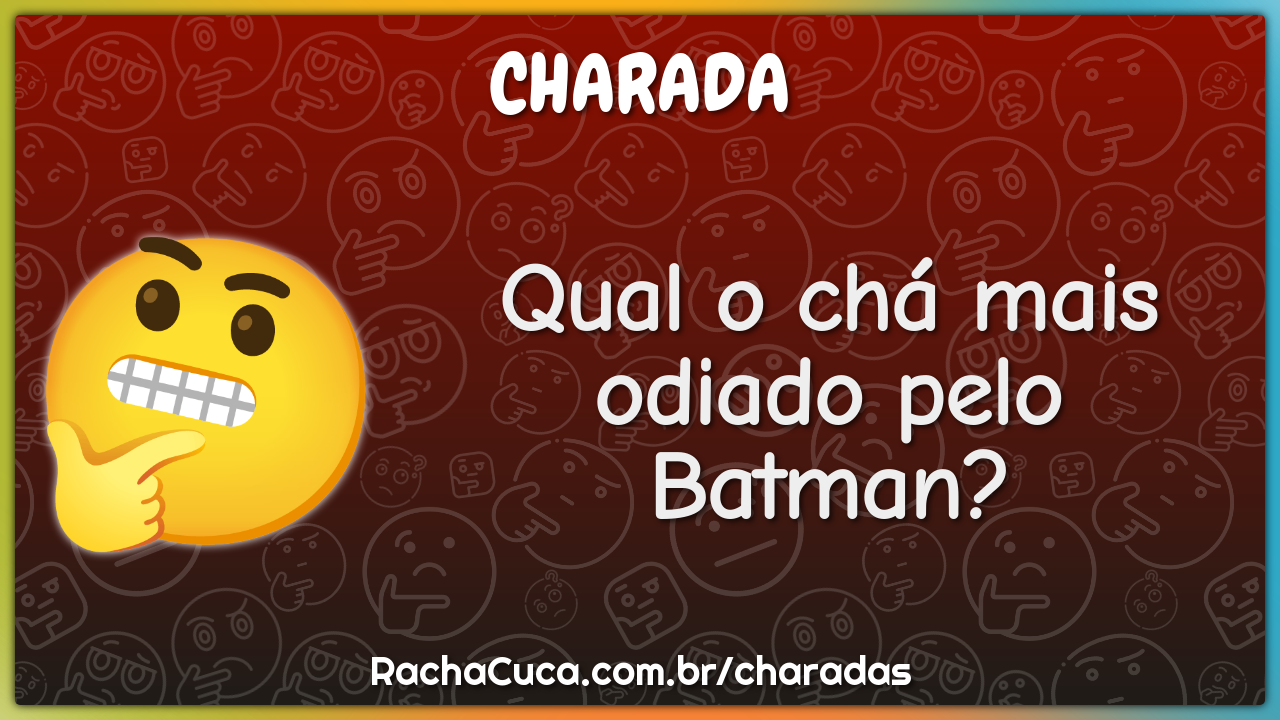 Quizzes do Batman - Racha Cuca